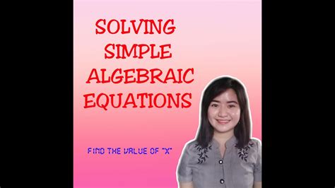 BASIC ALGEBRA: Solving Simple Algebraic Equations (TAGALOG).